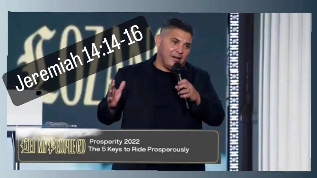 Jeremiah 14:14-16 speaking to prosperity and keys to riding prosperously.